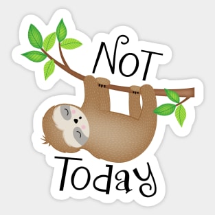 Not Today Sloth Sticker